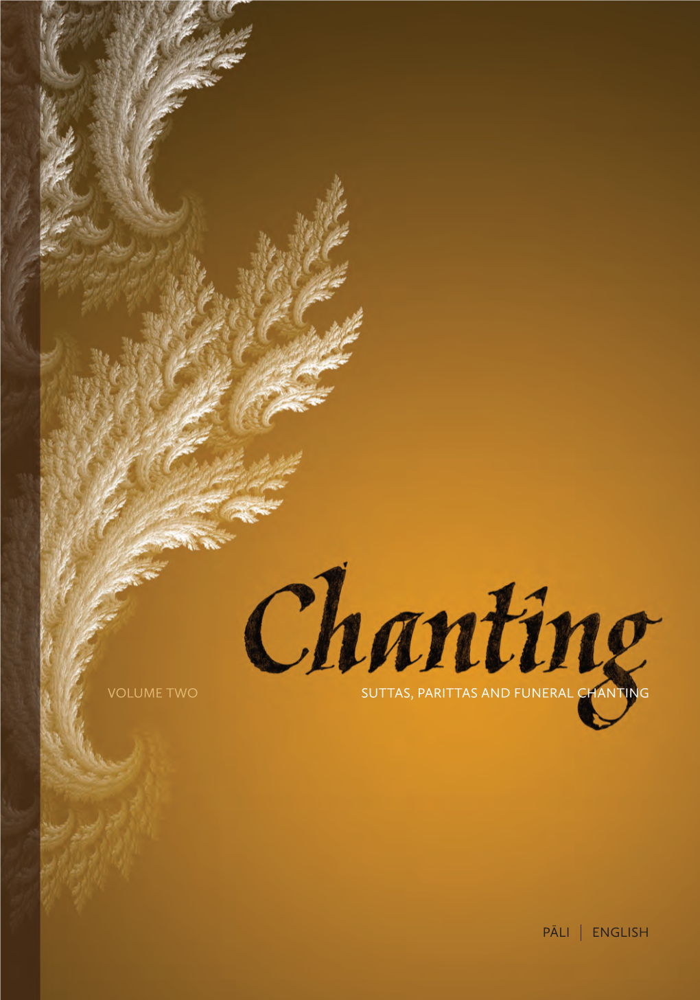 VOLUME TWO Suttas, Parittas and Funeral Chanting Pāli I