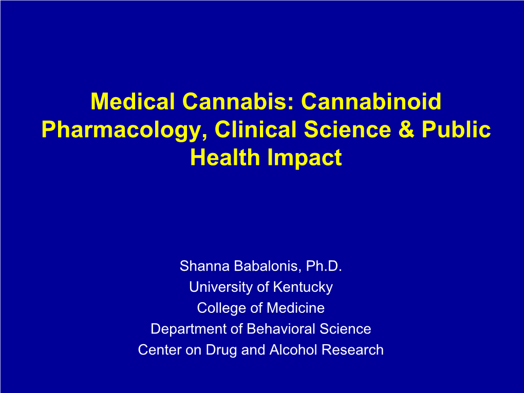 Medical Cannabis: Cannabinoid Pharmacology, Clinical Science & Public Health Impact