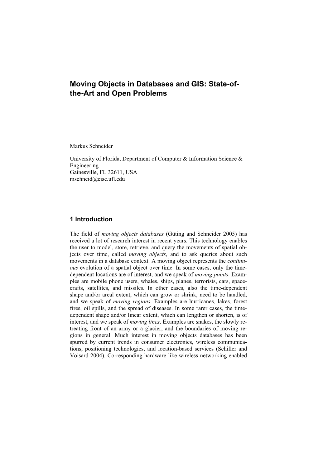 Moving Objects in Databases and GIS: State-Of- The-Art and Open Problems