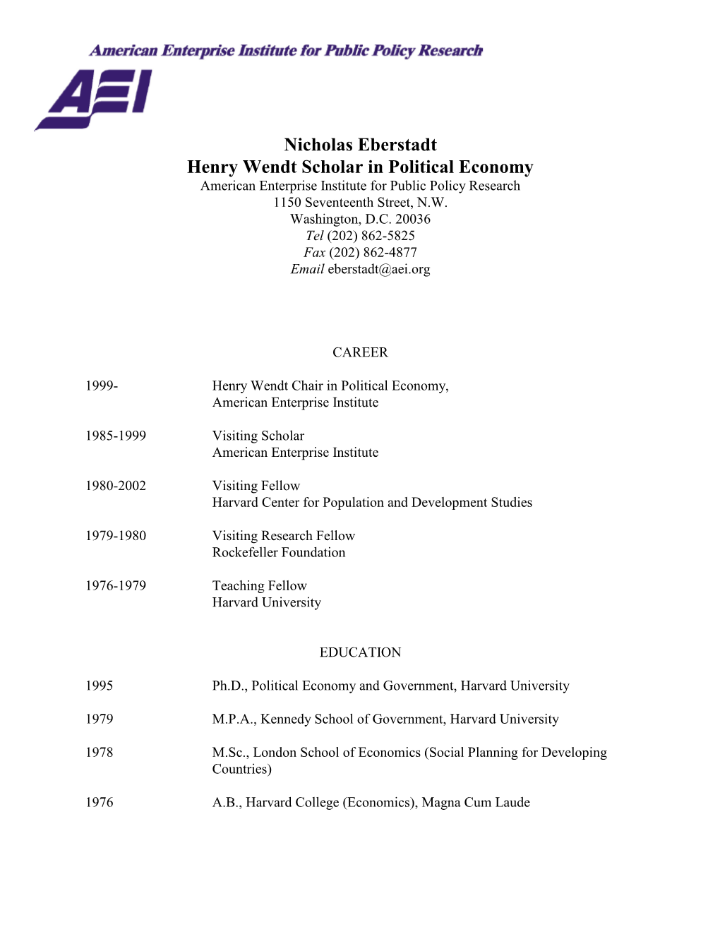 Nicholas Eberstadt Henry Wendt Scholar in Political Economy American Enterprise Institute for Public Policy Research 1150 Seventeenth Street, N.W