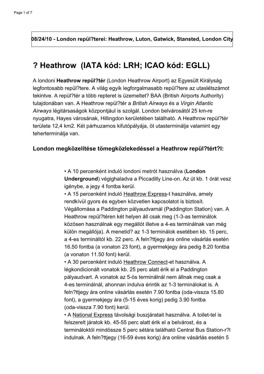 London Repül?Terei: Heathrow, Luton, Gatwick, Stansted, London City