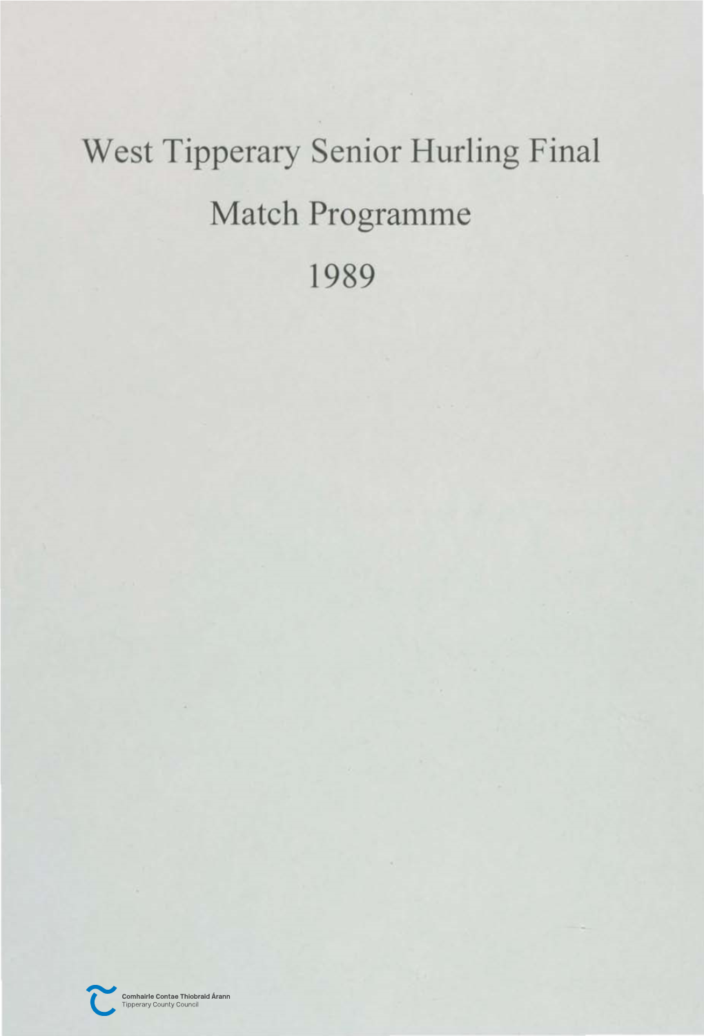 West Tipperary Senior Hurling Final Match Programme 1989 CUMANN LUTH-CHLEAS GAEL - TIOBRAID a RANN THIAR