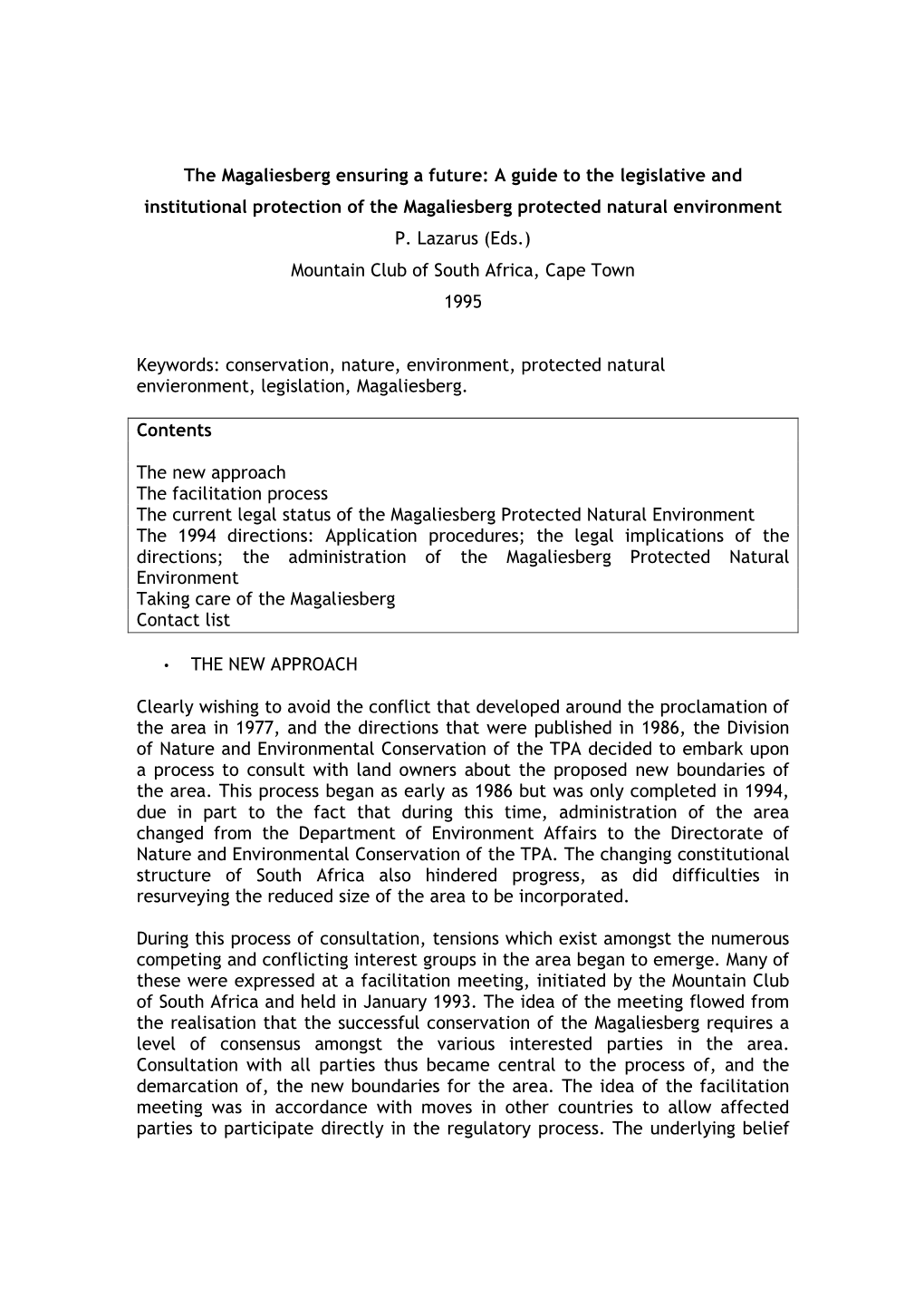 The Magaliesberg Ensuring a Future: a Guide to the Legislative and Institutional Protection of the Magaliesberg Protected Natural Environment P