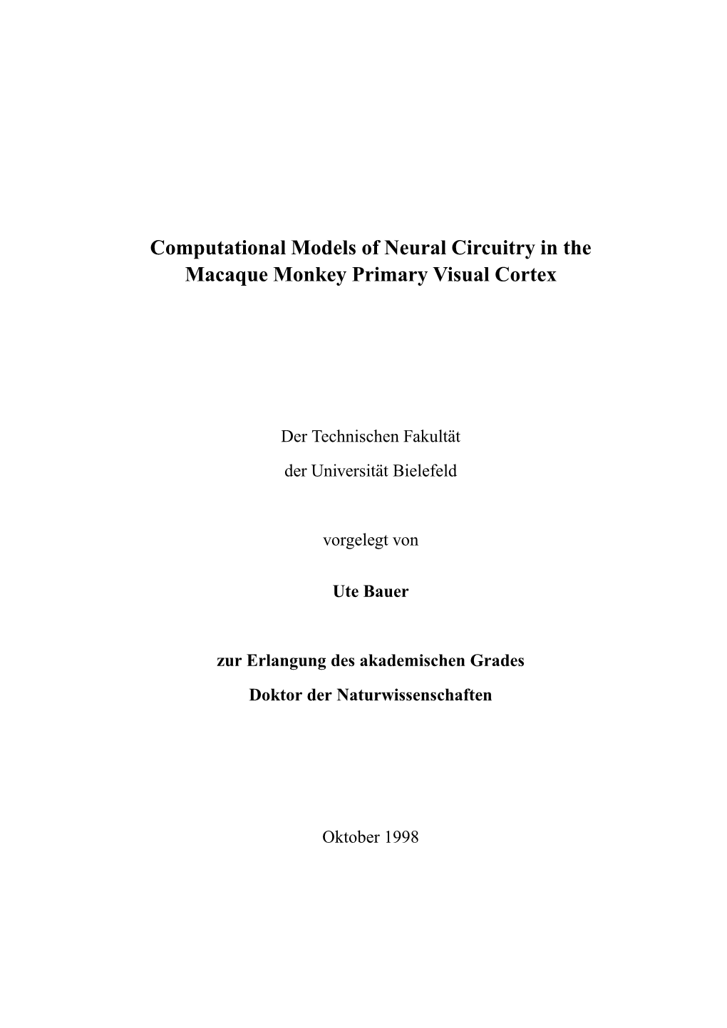 Computational Models of Neural Circuitry in the Macaque Monkey Primary Visual Cortex