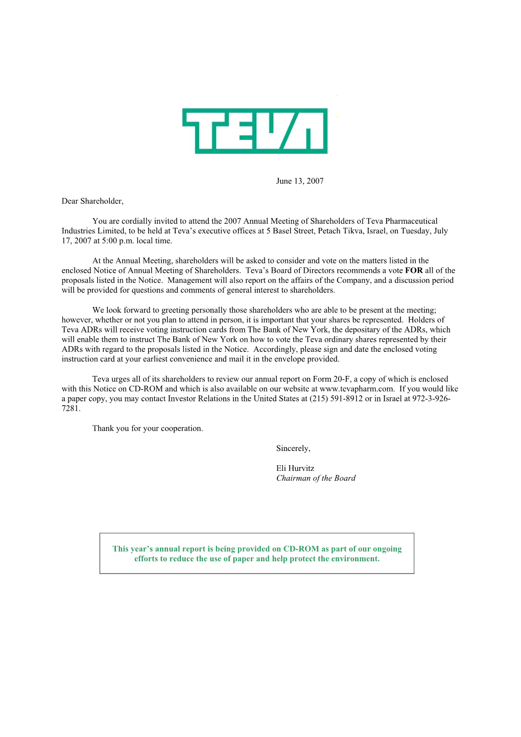 Teva Pharmaceutical Industries Limited, to Be Held at Teva’S Executive Offices at 5 Basel Street, Petach Tikva, Israel, on Tuesday, July 17, 2007 at 5:00 P.M