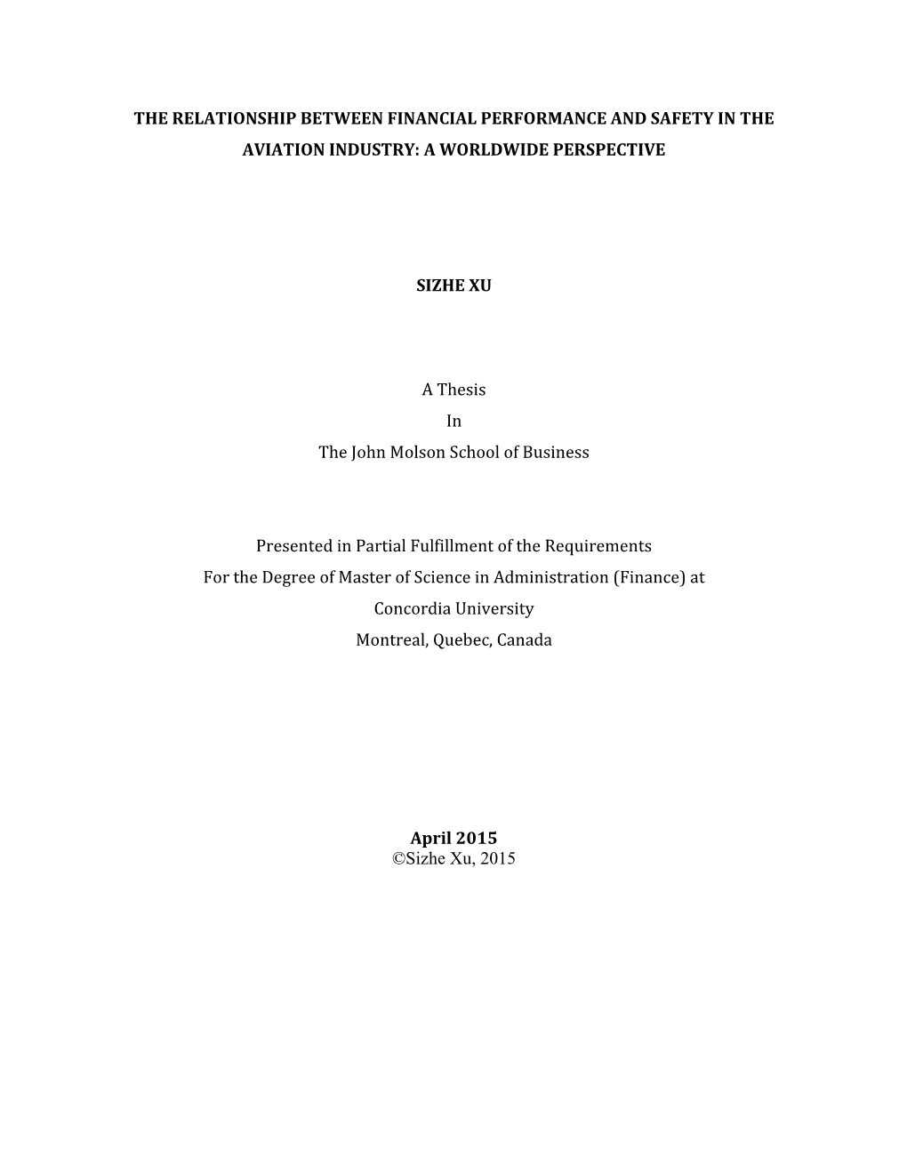 THE RELATIONSHIP BETWEEN FINANCIAL PERFORMANCE and SAFETY in the AVIATION INDUSTRY: a WORLDWIDE PERSPECTIVE SIZHE XU a Thesis In