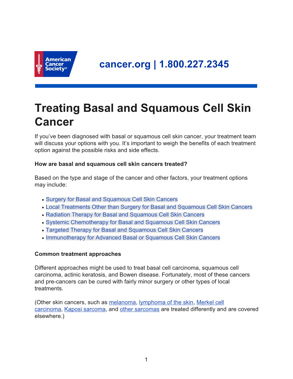 Treating Basal and Squamous Cell Skin Cancer If You’Ve Been Diagnosed with Basal Or Squamous Cell Skin Cancer, Your Treatment Team Will Discuss Your Options with You