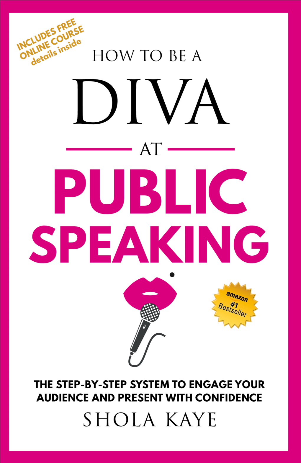 DIVA at Public Speaking Is Truly an Inspirational Book Full of Ready-To-Implement Tips and Guidance in Order for You to Become a Confident Star on Stage