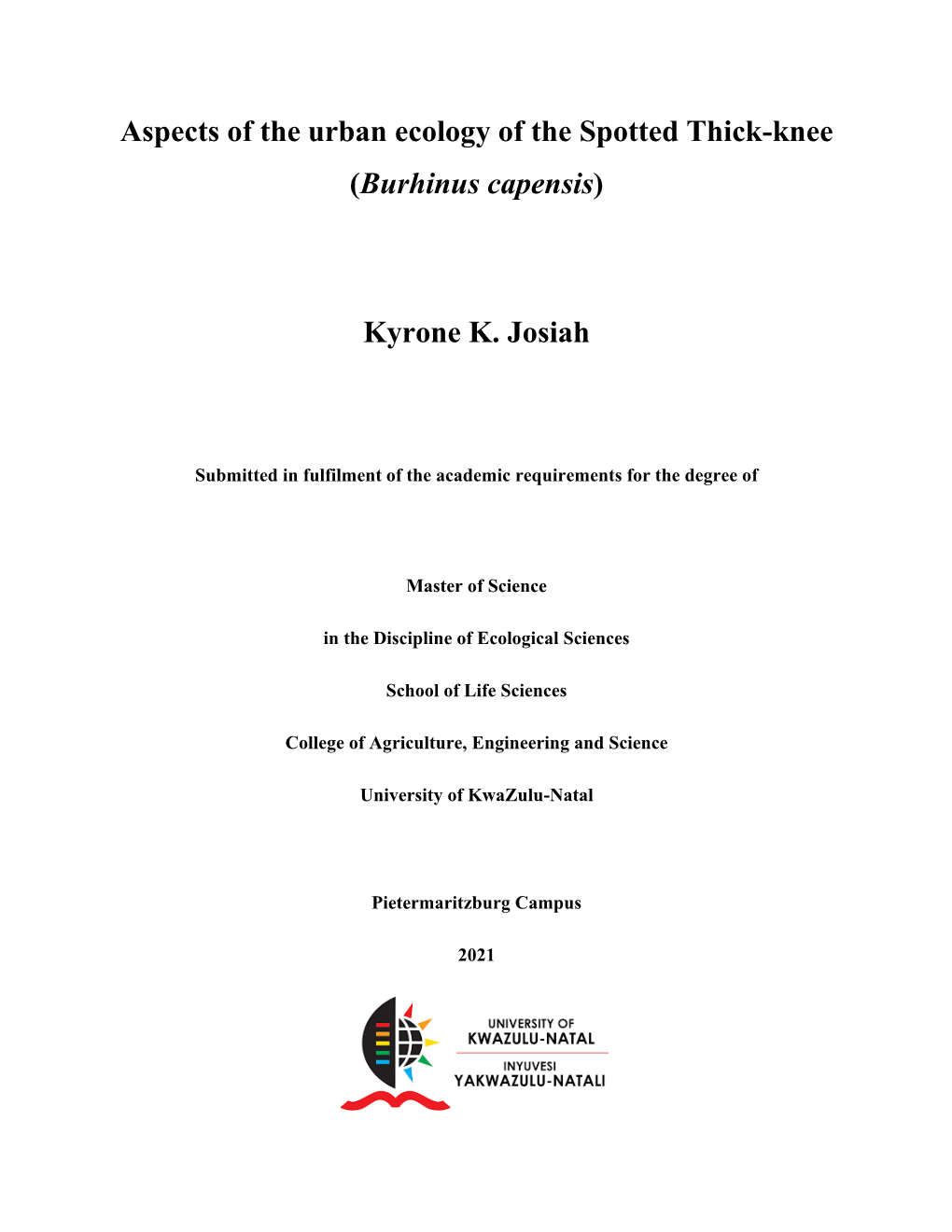 Aspects of the Urban Ecology of the Spotted Thick-Knee (Burhinus Capensis) Kyrone K. Josiah