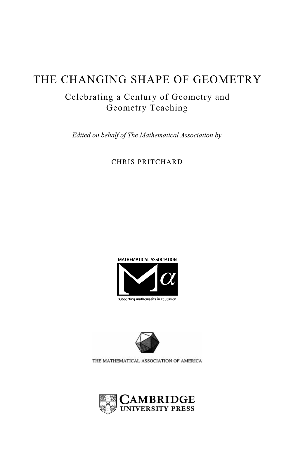 The Changing Shape of Geometry, the Mathematical Association