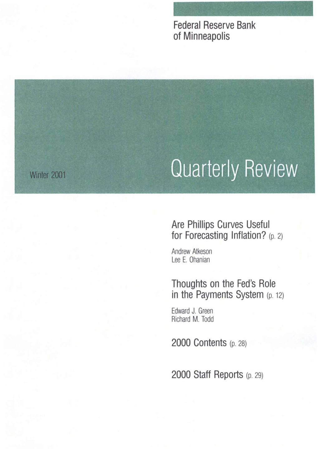 The Quarterly Review Is Published by the Research Department of The