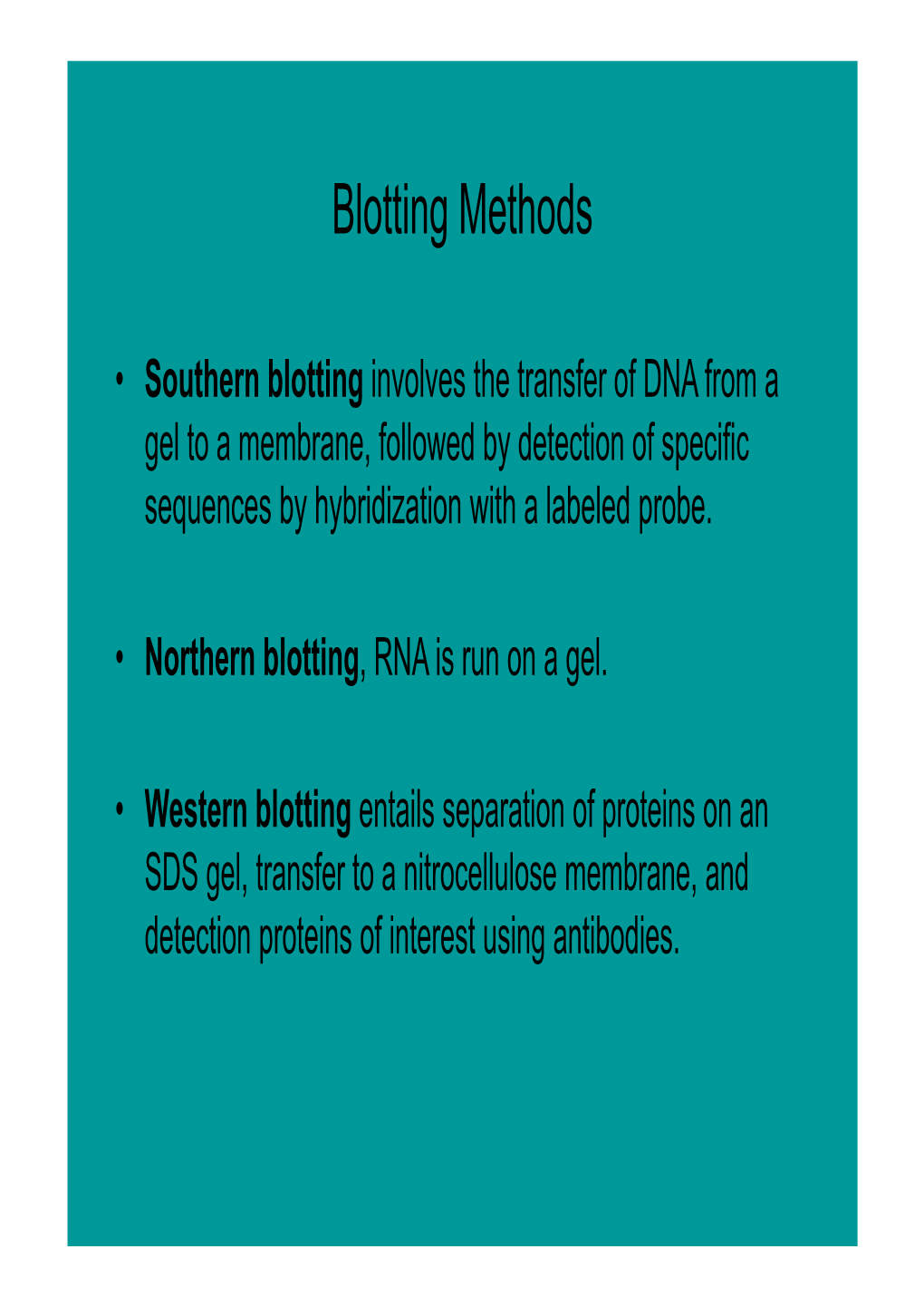 Southern Blotting Involves the Transfer of DNA from a Gel to a Membrane, Followed by Detection of Specific Sequences by Hybridization with a Labeled Probe