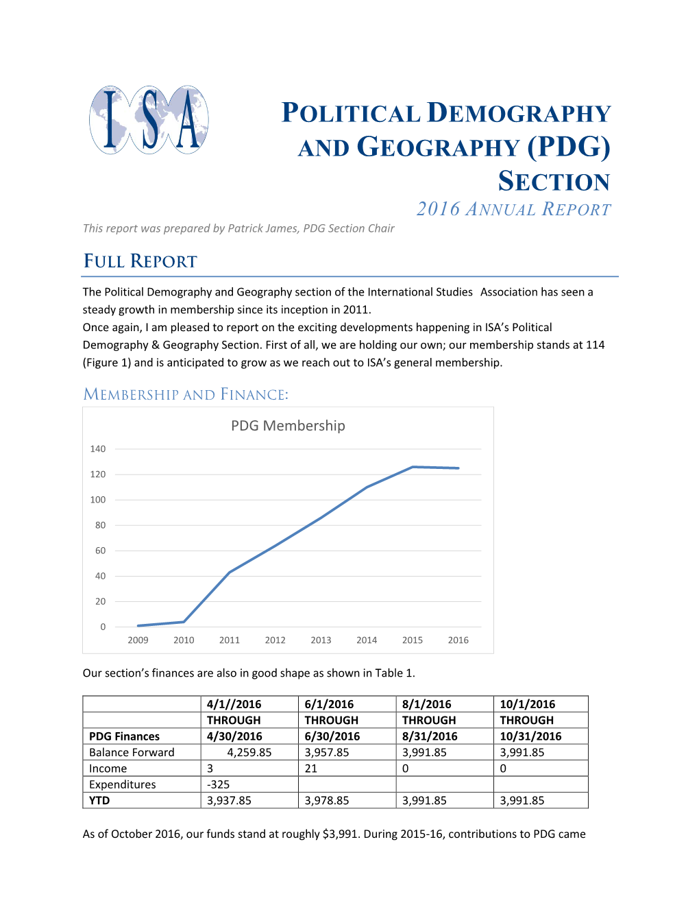 POLITICAL DEMOGRAPHY and GEOGRAPHY (PDG) SECTION 2016 ANNUAL REPORT This Report Was Prepared by Patrick James, PDG Section Chair