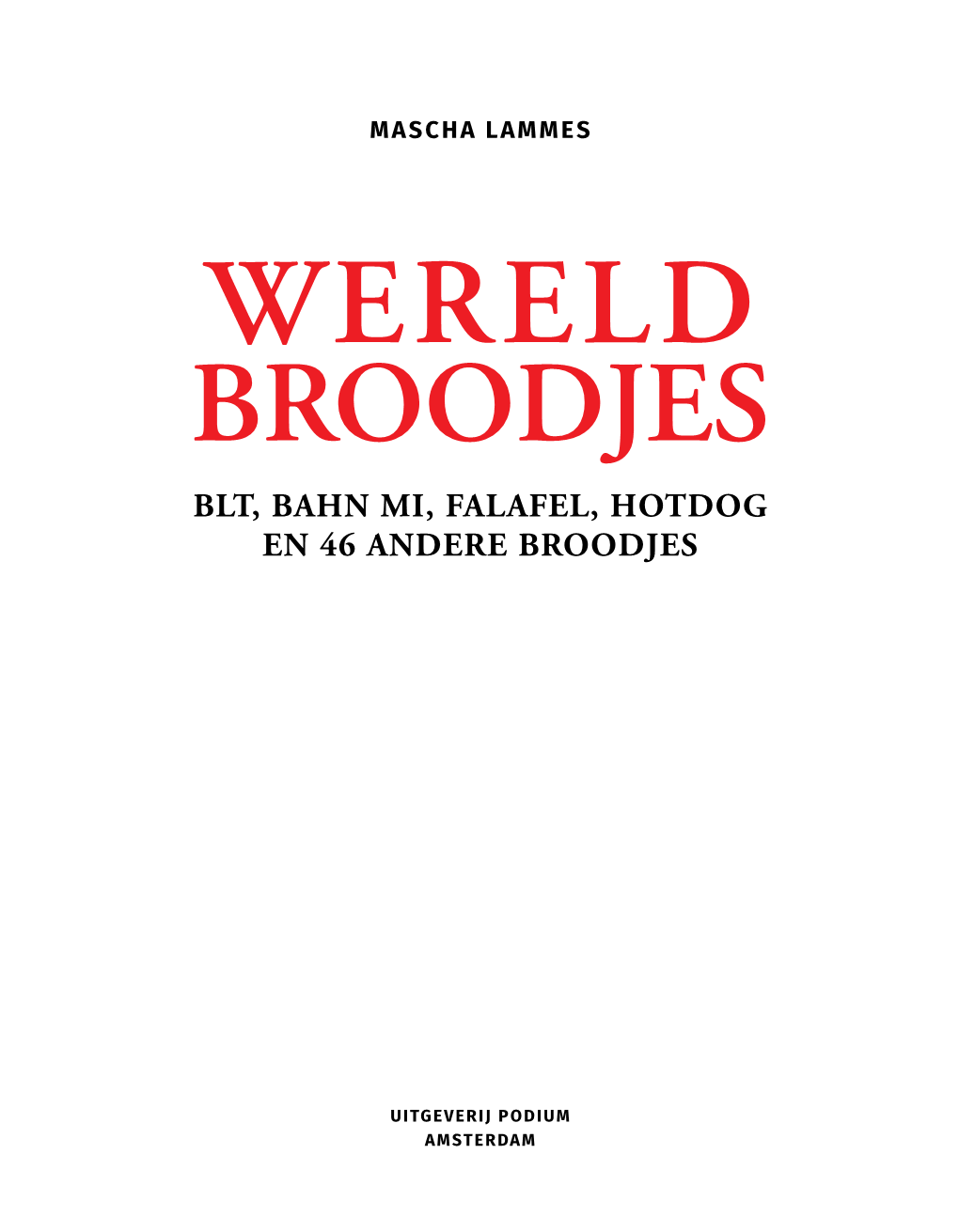 Wereld Broodjes Blt, Bahn Mi, Falafel, Hotdog En 46 Andere Broodjes