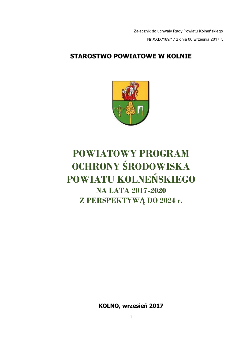 POWIATOWY PROGRAM OCHRONY ŚRODOWISKA POWIATU KOLNEŃSKIEGO NA LATA 2017-2020 Z PERSPEKTYWĄ DO 2024 R