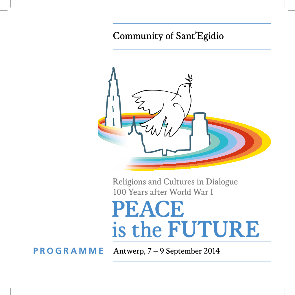 PEACE Is the FUTURE PROGRAMME Antwerp, 7 – 9 September 2014 Community of Sant’Egidio