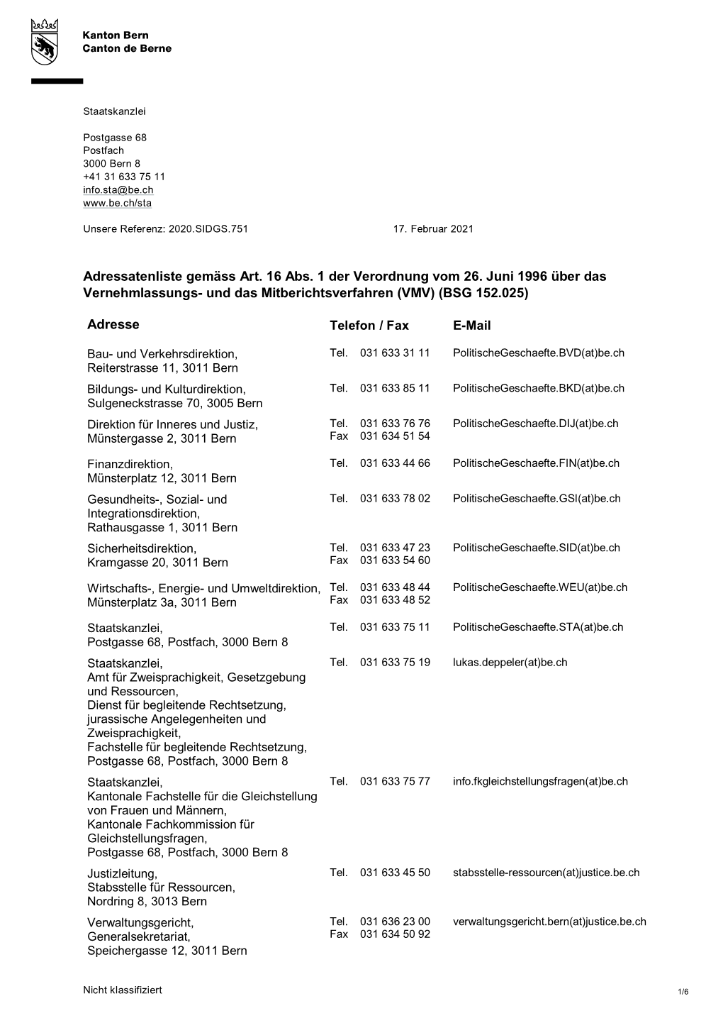 Adressatenliste Gemäss Art. 16 Abs. 1 Der Verordnung Vom 26. Juni 1996 Über Das Vernehmlassungs - Und Das Mitberichtsverfahren (VMV) (BSG 152.025)