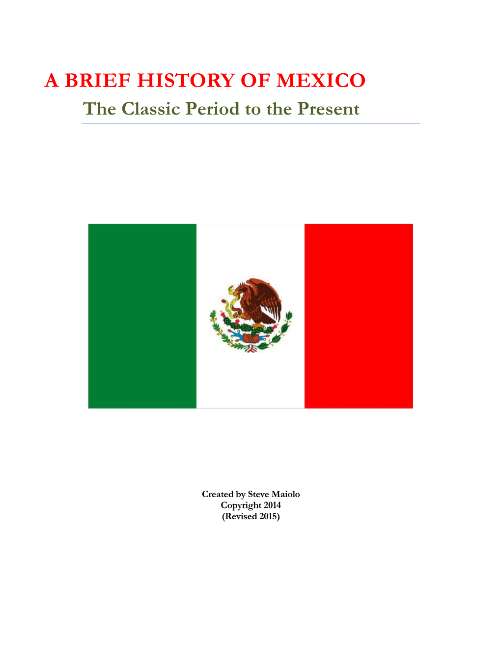 A BRIEF HISTORY of MEXICO the Classic Period to the Present