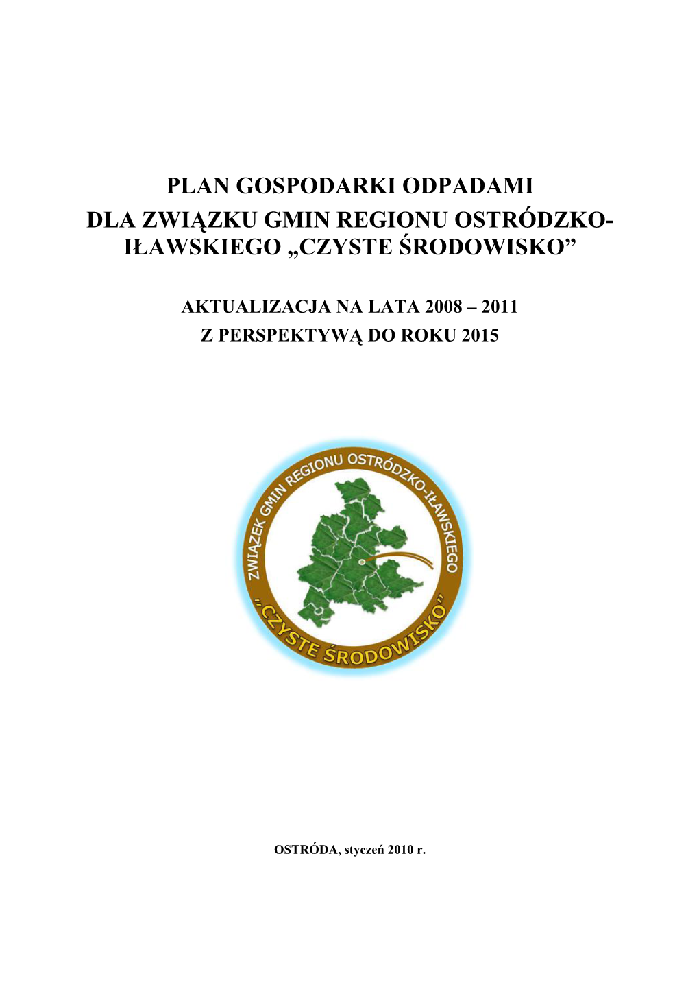 Plan Gospodarki Odpadami Dla Związku Gmin Regionu Ostródzko- Iławskiego „Czyste Środowisko”