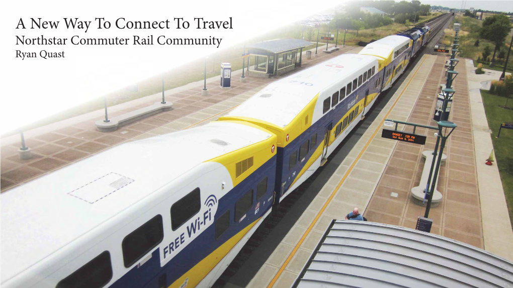 A New Way to Connect to Travel Northstar Commuter Rail Community Ryan Quast Theoretical Premise