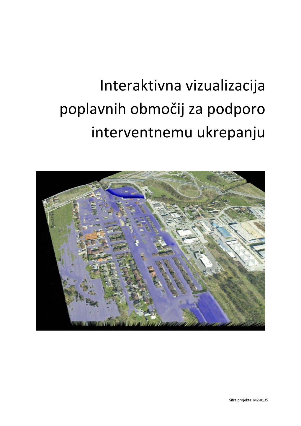 Interaktivna Vizualizacija Poplavnih Območij Za Podporo Interventnemu Ukrepanju