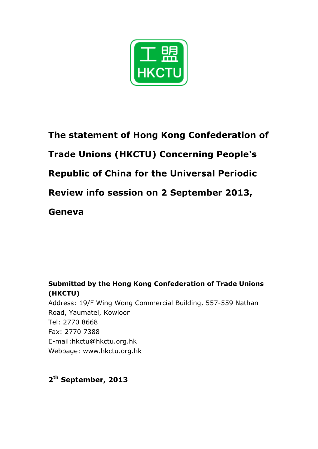 Hong Kong Confederation of Trade Unions (HKCTU) Address: 19/F Wing Wong Commercial Building, 557-559 Nathan