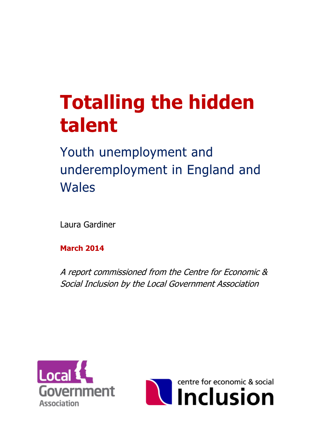 Totalling the Hidden Talent Youth Unemployment and Underemployment in England and Wales