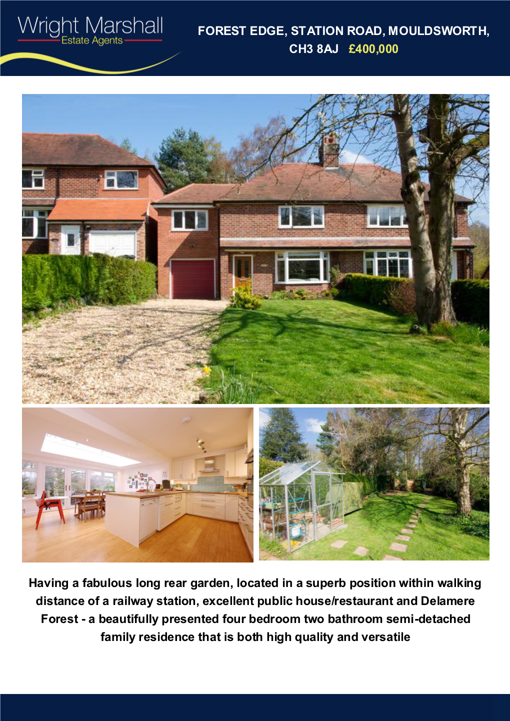 FOREST EDGE, STATION ROAD, MOULDSWORTH, CH3 8AJ £400,000 Having a Fabulous Long Rear Garden, Located in a Superb Position With