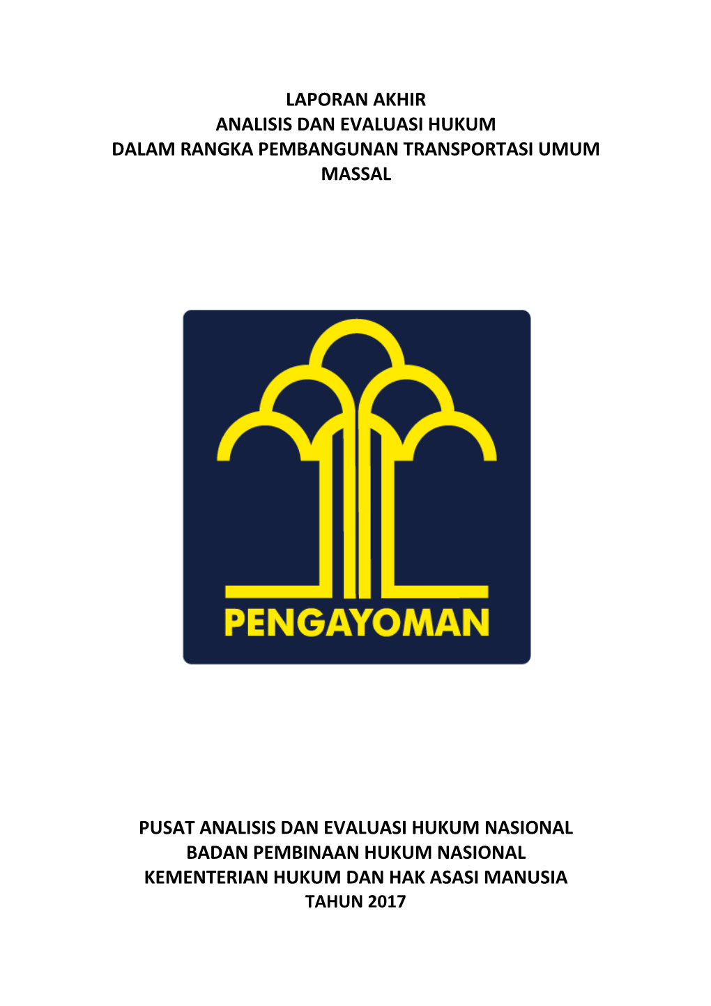 Laporan Akhir Analisis Dan Evaluasi Hukum Dalam Rangka Pembangunan Transportasi Umum Massal Pusat Analisis Dan Evaluasi Hukum Na