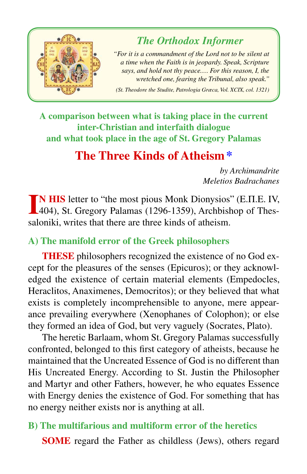 Three Kinds of Atheism * by Archimandrite Meletios Badrachanes N HIS Letter to “The Most Pious Monk Dionysios” (E.Π.E