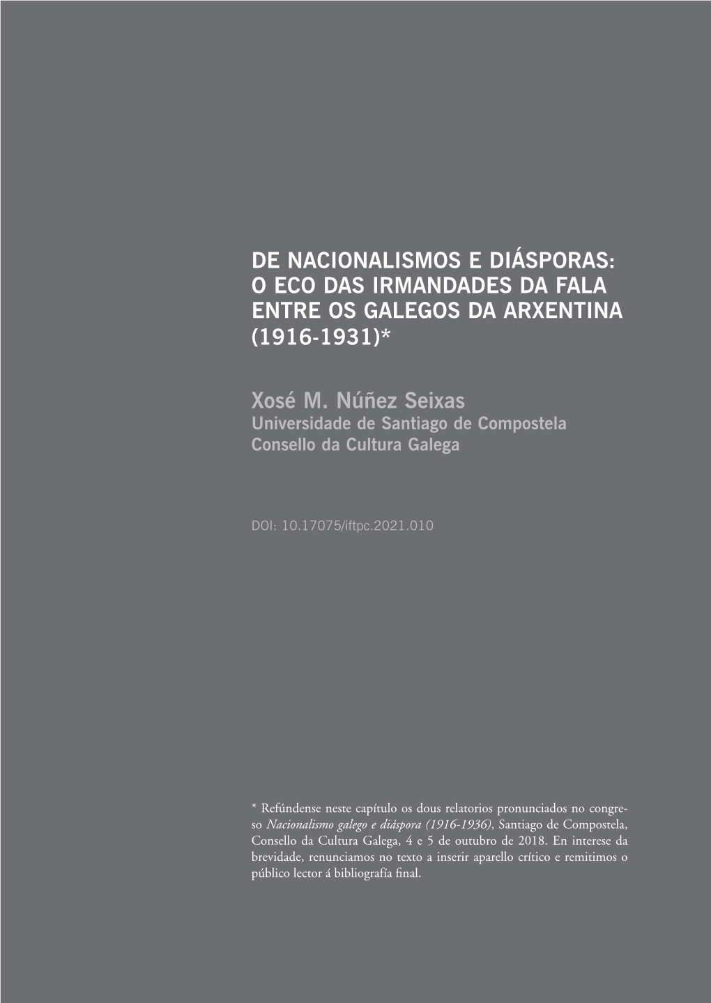 DE NACIONALISMOS E DIÁSPORAS: O ECO DAS IRMANDADES DA FALA ENTRE OS GALEGOS DA ARXENTINA (1916-1931)* Xosé M. Núñez Seixas