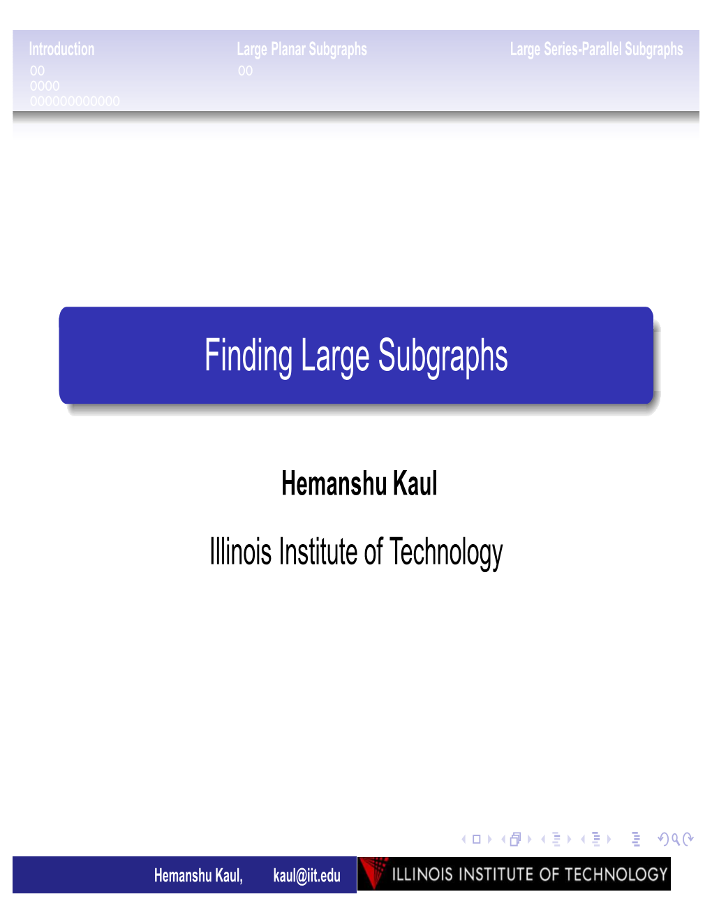 Finding Large Subgraphs: Algorithms