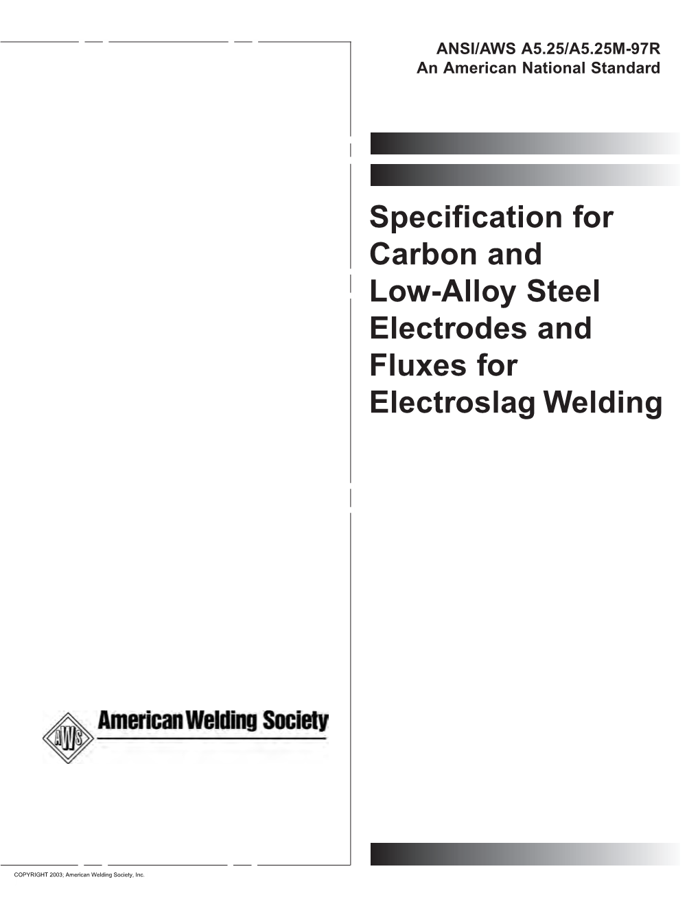 Specification for Carbon and Low-Alloy Steel Electrodes and Fluxes for Electroslag Welding