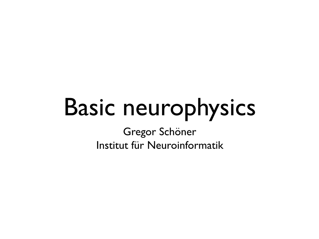 Slides of the Tutorial on Basic Neurophysics