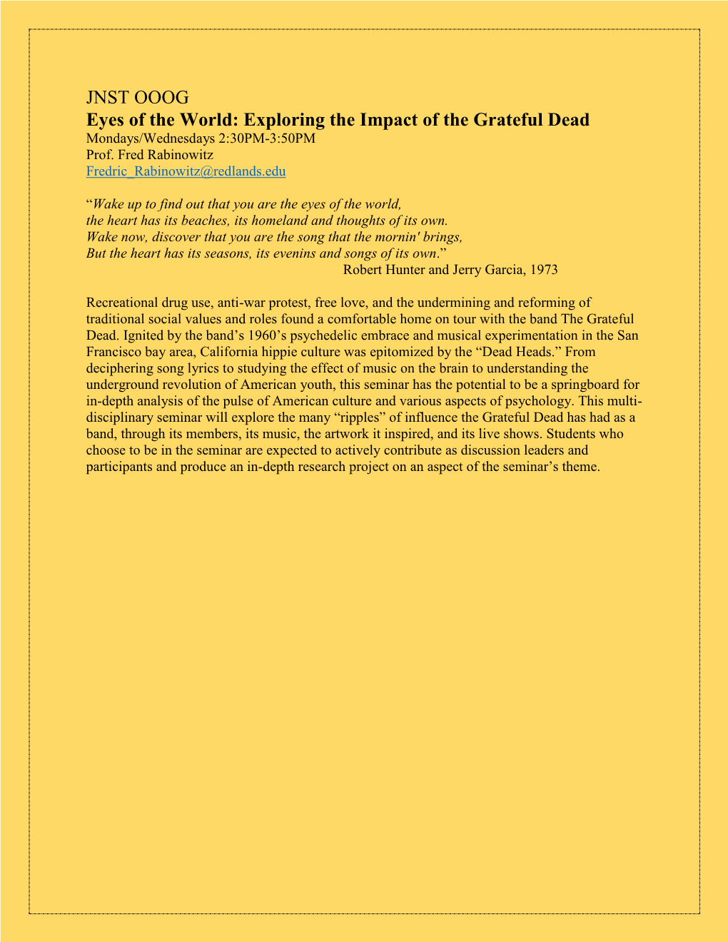 JNST OOOG Eyes of the World: Exploring the Impact of the Grateful Dead Mondays/Wednesdays 2:30PM-3:50PM Prof