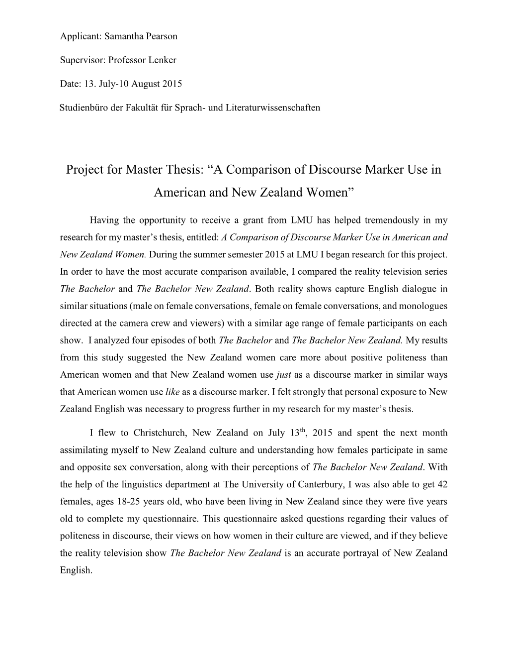 Project for Master Thesis: “A Comparison of Discourse Marker Use in American and New Zealand Women”