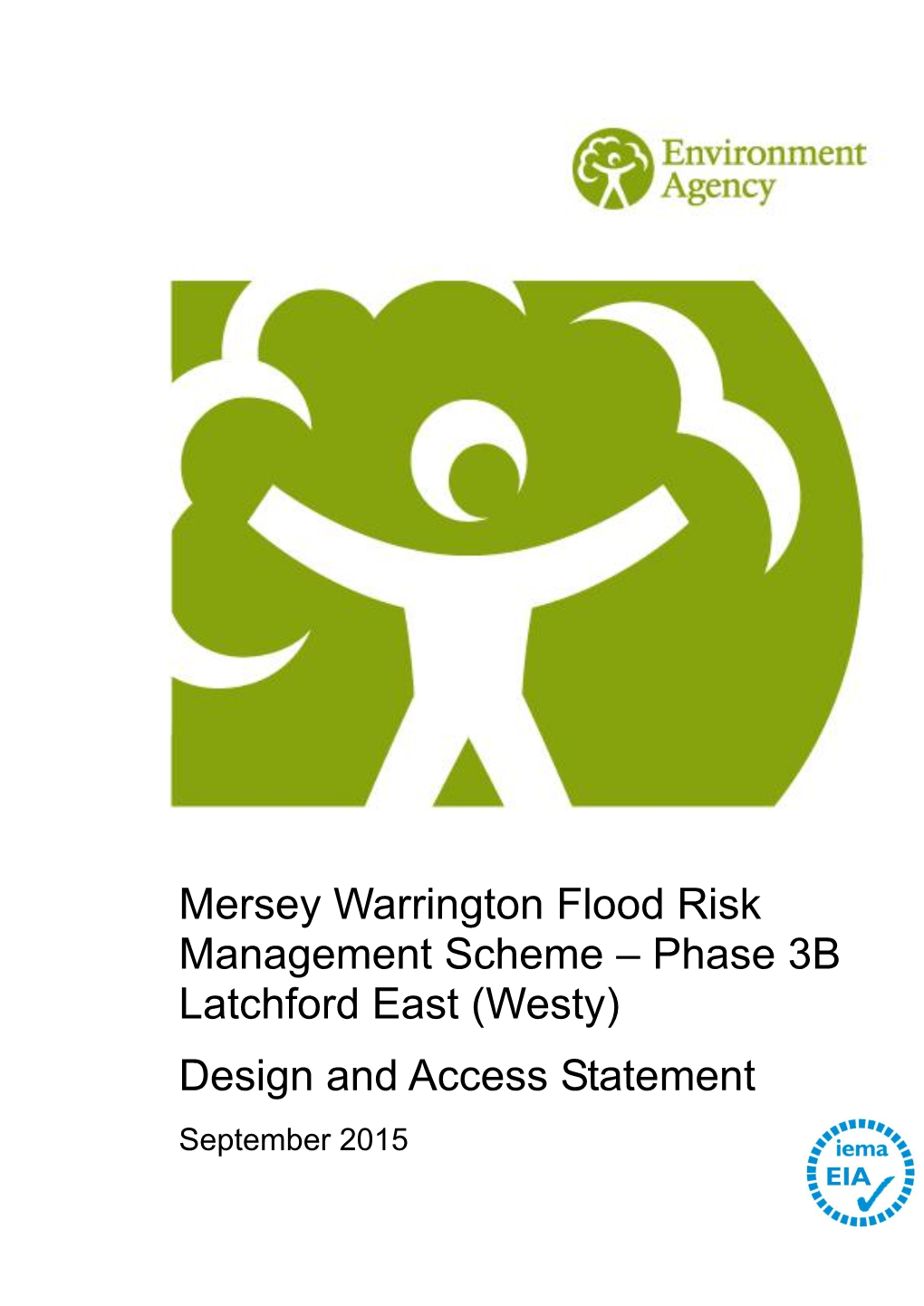 Mersey Warrington Flood Risk Management Scheme – Phase 3B Latchford East (Westy) Design and Access Statement September 2015