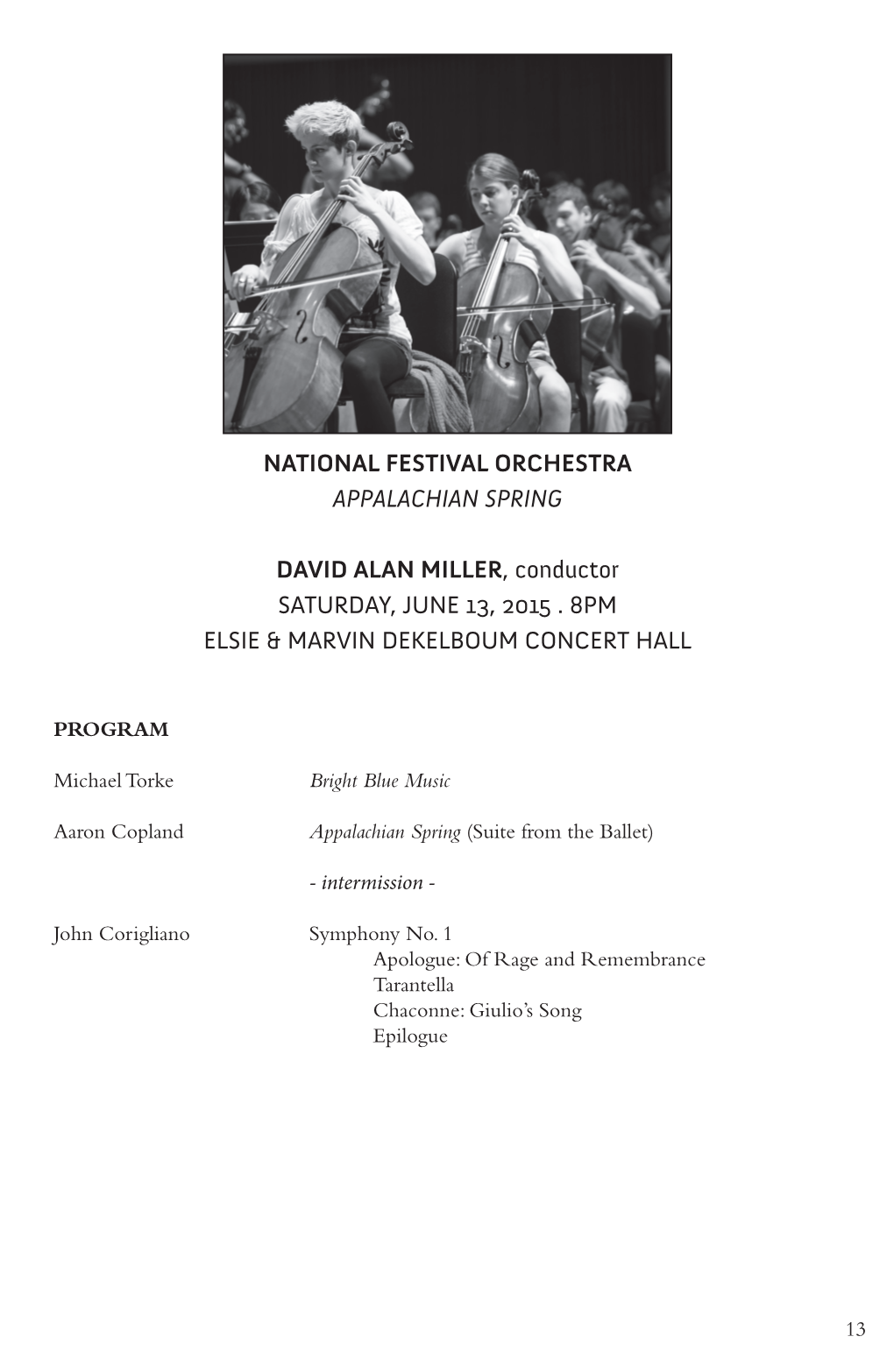 NATIONAL FESTIVAL ORCHESTRA APPALACHIAN SPRING DAVID ALAN MILLER, Conductor SATURDAY, JUNE 13, 2015 . 8PM ELSIE & MARVIN