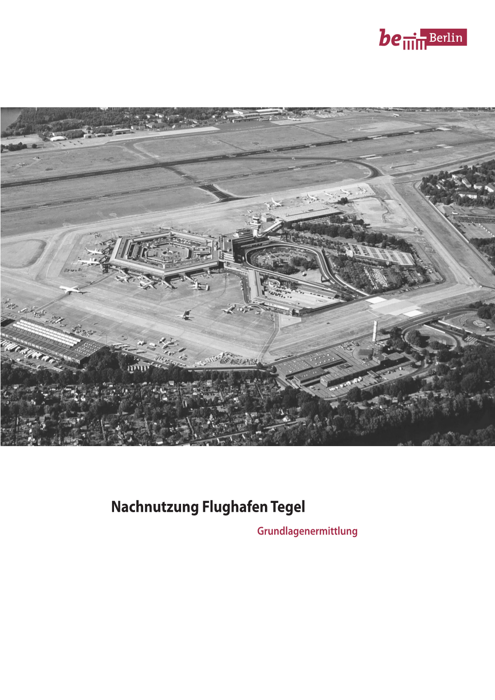 Nachnutzung Flughafen Tegel Grundlagenermittlung