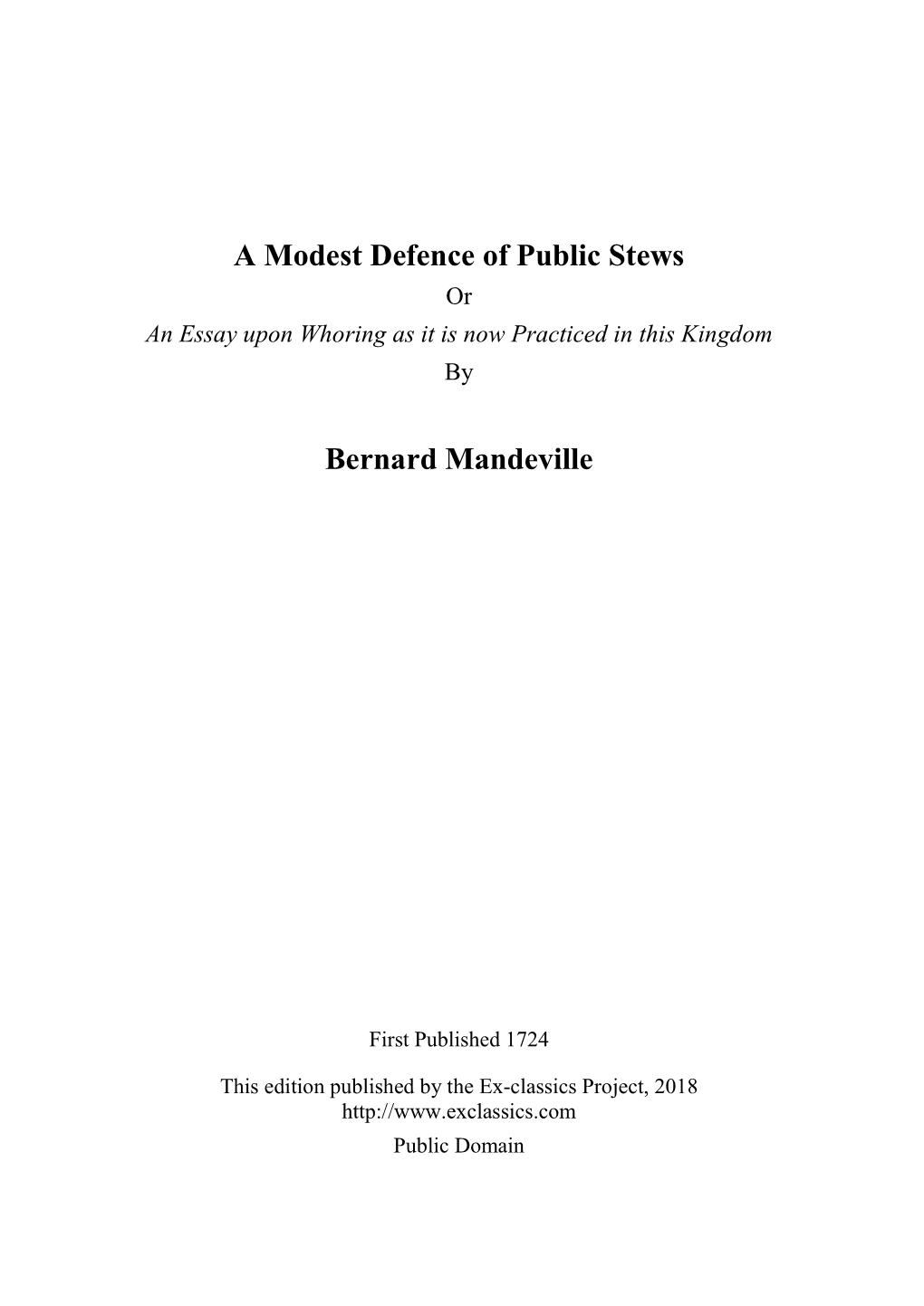 A Modest Defence of Public Stews Bernard Mandeville