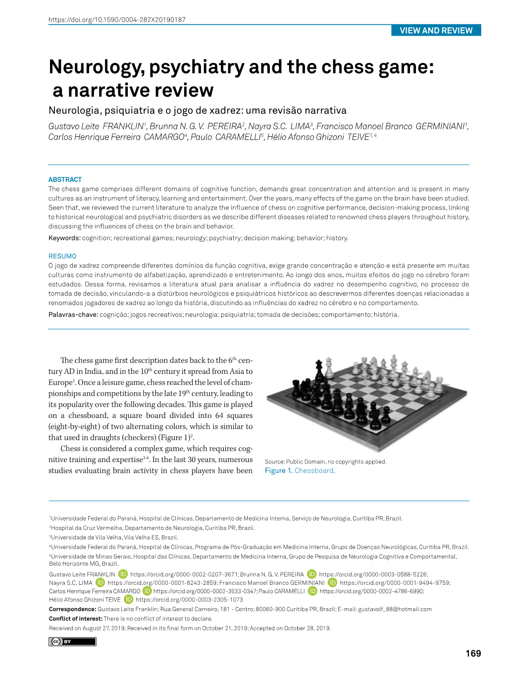 Neurology, Psychiatry and the Chess Game: a Narrative Review Neurologia, Psiquiatria E O Jogo De Xadrez: Uma Revisão Narrativa Gustavo Leite FRANKLIN1, Brunna N