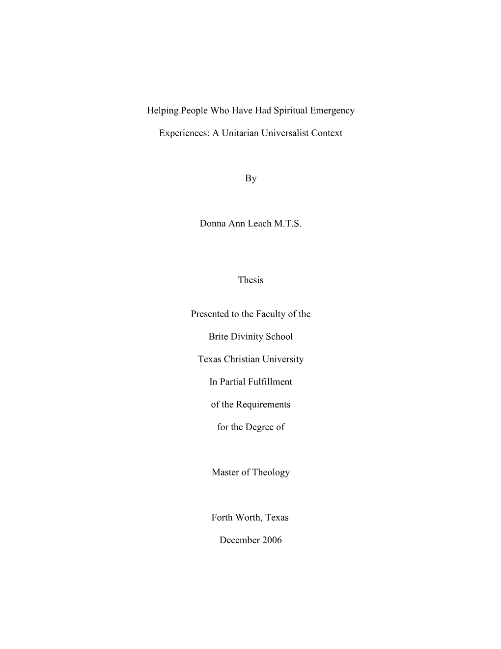 Helping People Who Have Had Spiritual Emergency Experiences: a Unitarian Universalist Context by Donna Ann Leach M.T.S. Thesis P