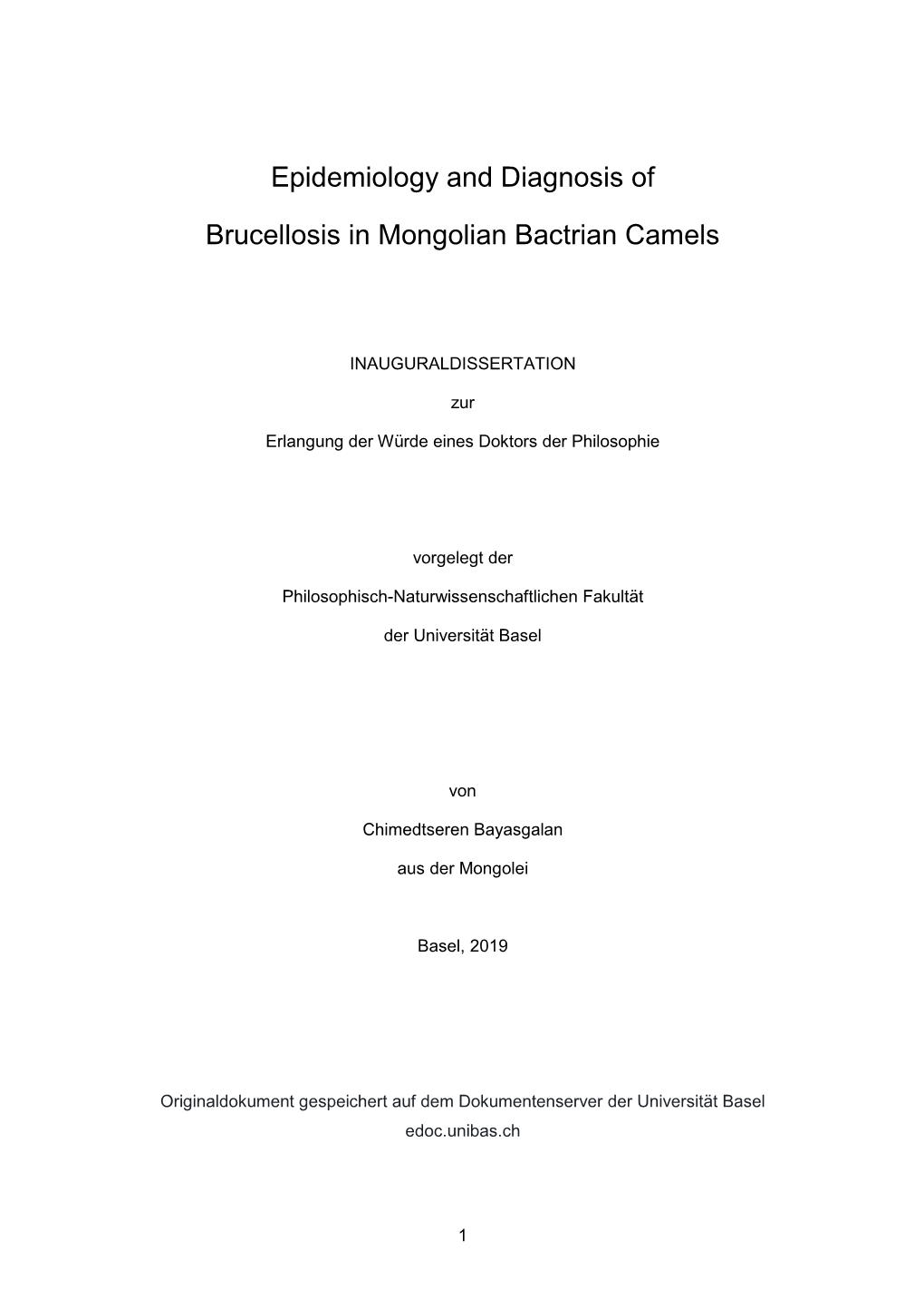 Epidemiology and Diagnosis of Brucellosis in Mongolian Bactrian Camels' Supervised by PD Esther Schelling, University of Basel, Switzerland, and Dr