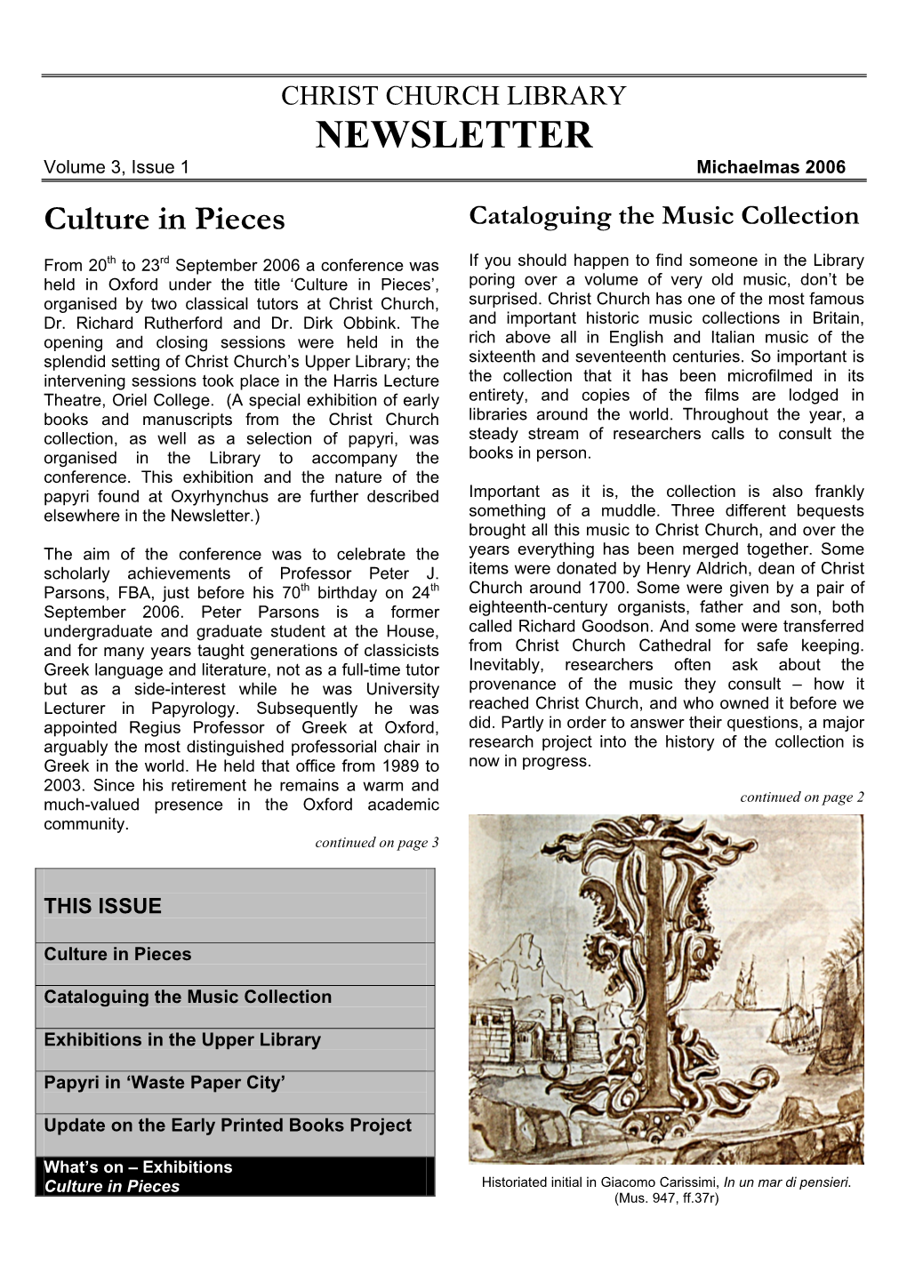 CHRIST CHURCH LIBRARY NEWSLETTER Volume 3, Issue 1 Michaelmas 2006 Culture in Pieces Cataloguing the Music Collection