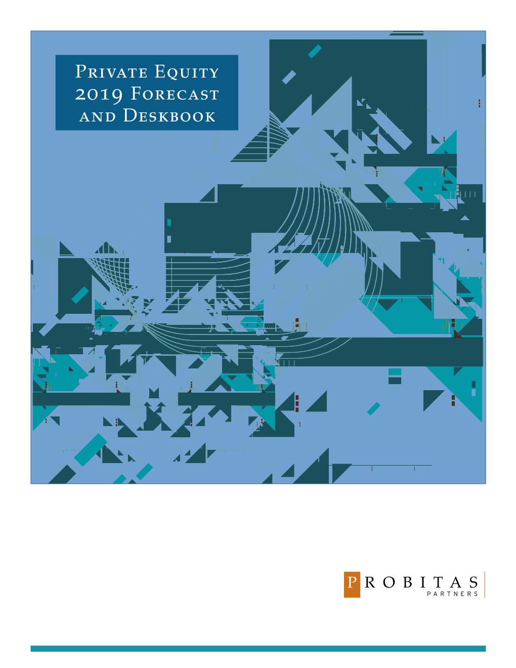 Private Equity 2019 Forecast and Deskbook