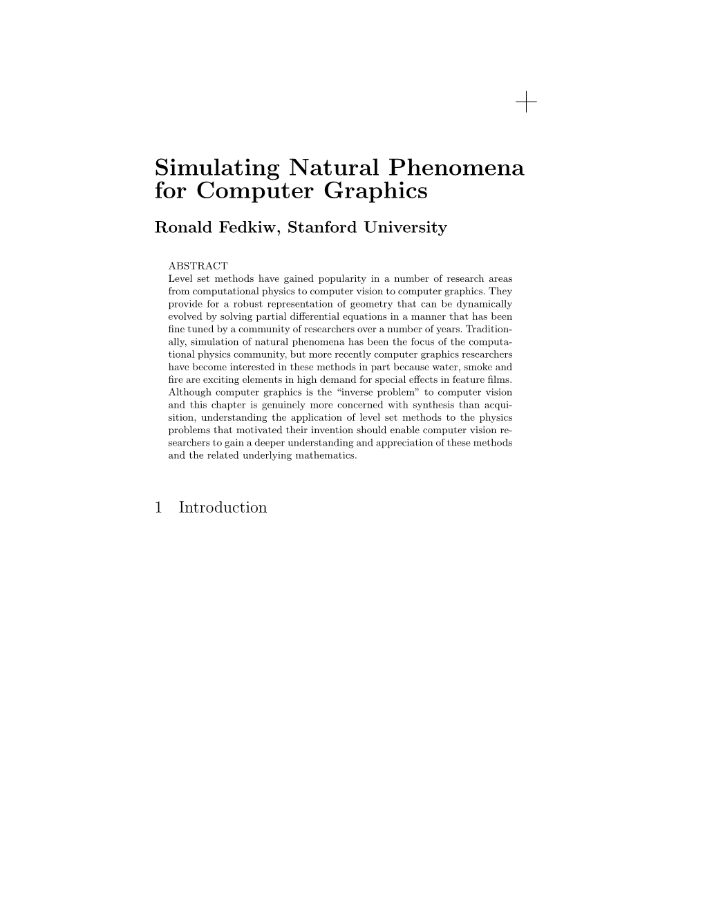 Simulating Natural Phenomena for Computer Graphics Ronald Fedkiw, Stanford University