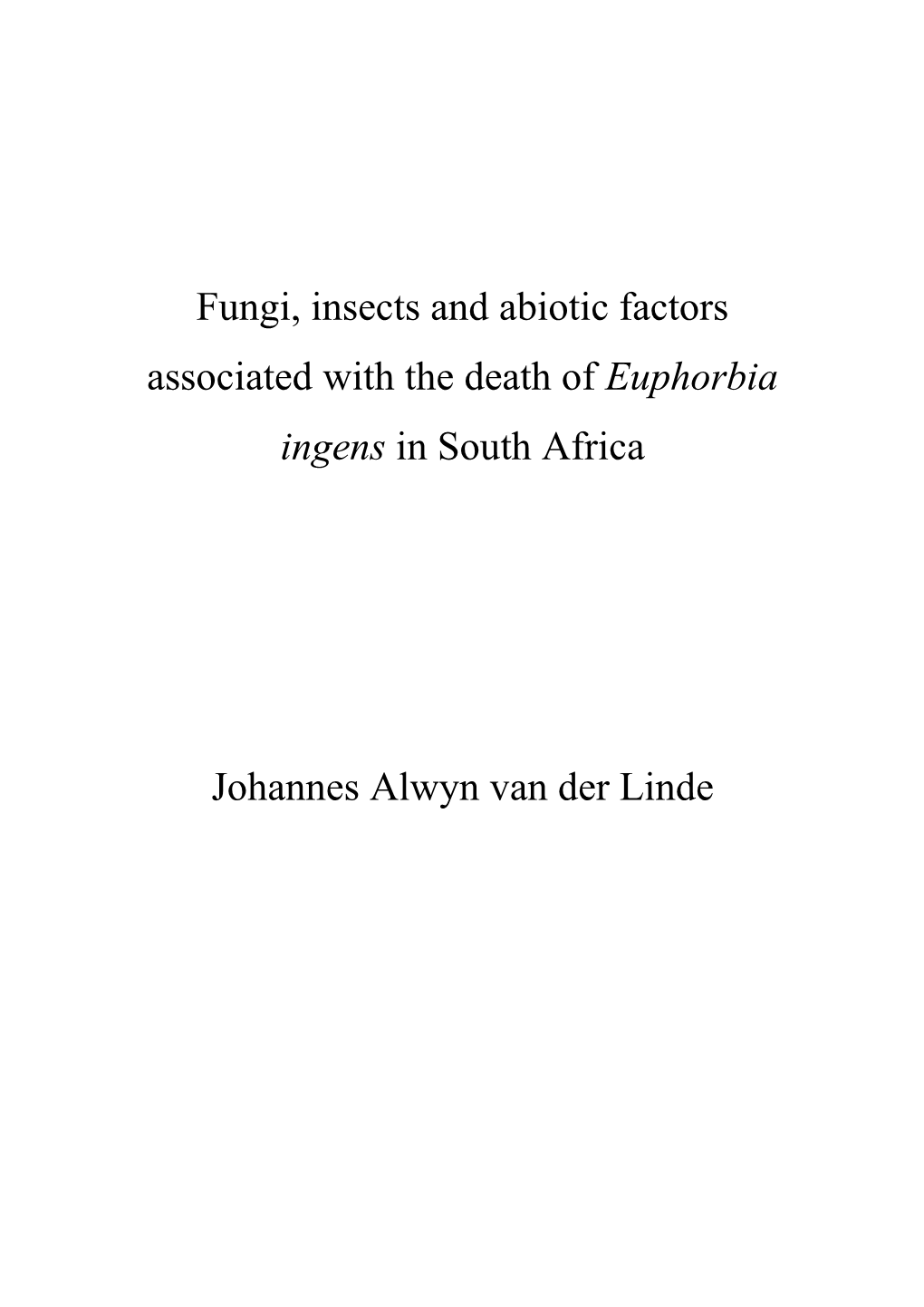 Fungi, Insects and Abiotic Factors Associated with the Death of Euphorbia Ingens in South Africa