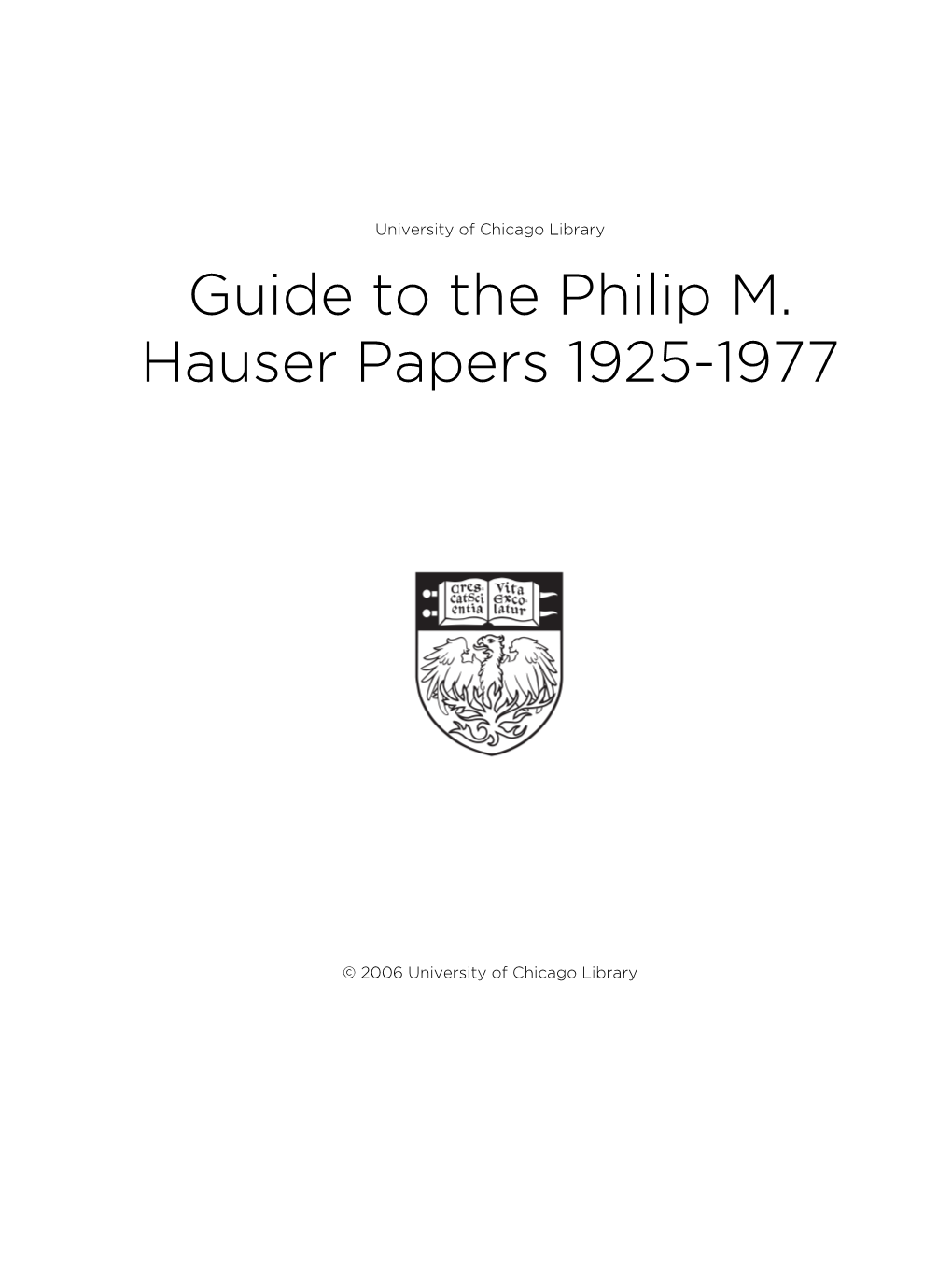 Guide to the Philip M. Hauser Papers 1925-1977