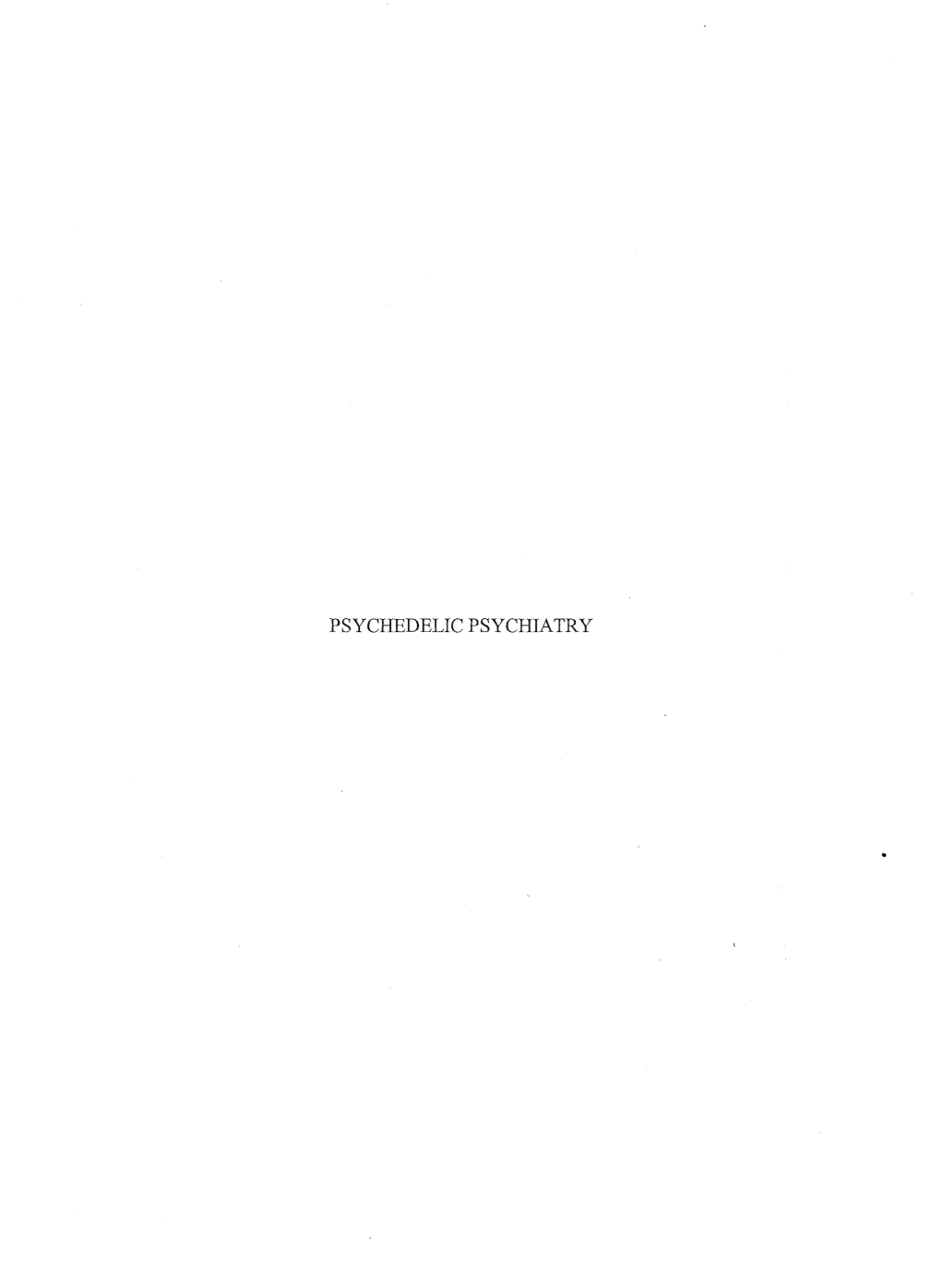 Psychedelic Psychiatry Psychedelic Psychiatry