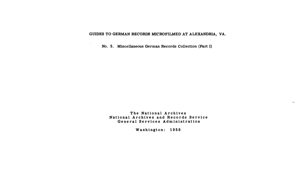 GUIDES to GERMAN RECORDS MICROFILMED at ALEXANDRIA, VA, No. 5. Miscellaneous German Records Collection